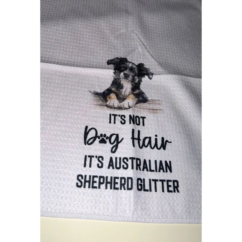 Australian Shepherd Dog Hair Glitter Kitchen Towel Funny Aussie Dog Lover Gift